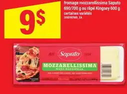 Maxi FROMAGE MOZZARELLISSIMA SAPUTO 690/700 G OU RÂPÉ KINGSEY 600 G offer