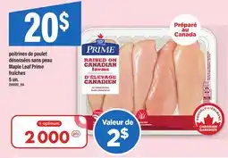 Maxi POITRINES DE POULET DÉSOSSÉES SANS PEAU MAPLE LEAF PRIME FRAÎCHES, 5 un offer