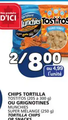 Marché Bonichoix TOSTITOS (205 OR 300 g) OR GRIGNOTINES MUNCHIES (250g)TORTILLA CHIPS OR SNACKS offer