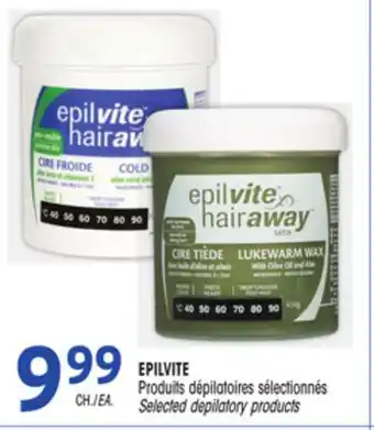 Uniprix EPILVITE Produits dépilatoires sélectionnés / Selected depilatory products offer