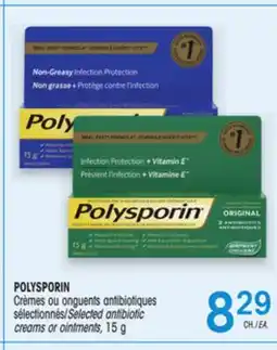 Uniprix POLYSPORIN Crèmes ou onguents antibiotiques sélectionnés/Selected antibiotic creams or ointments offer