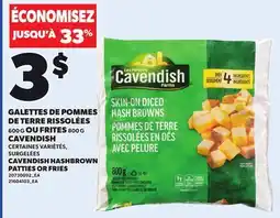 Provigo CAVENDISH HASHBROWN, 600 G PATTIES OR FRIES, 800 G offer