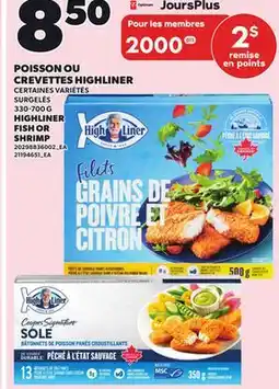 Provigo POISSON OU CREVETTES HIGHLINER, 330-700 G offer