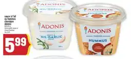 Marché Adonis SAUCE À L'AIL OU HUMMUS CLASSIQUE ADONIS | ADONIS GARLIC SAUCE OR CLASSIC HUMMUS offer