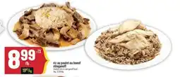Marché Adonis RIZ AU POULET OU BOEUF STROGANOFF | CHICKEN RICE OR STORGANOFF BEEF offer
