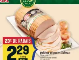 Marché Adonis POITRINE DE POULET SOLMAZ | SOLMAZ CHICKEN BREAST offer