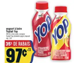 Marché Adonis YOGOURT À BOIRE YOPLAIT YOP | YOPLAIT YOP DRINKABLE YOGURT, DEPOSIT offer