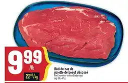 Marché Adonis RÔTI DE BAS DE PALETTE DE BOEUF DÉSOSSÉ | BEEF BONELESS BOTTOM BLADE ROAST offer