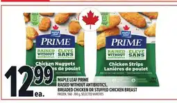 Metro MAPLE LEAF PRIME RAISED WITHOUT ANTIBIOTICS, BREADED CHICKEN OR STUFFED CHICKEN BREAST offer