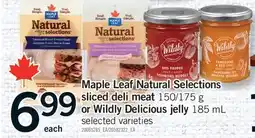 Fortinos Maple Leaf Natural Selections sliced deli meat 150/175 g or Wildly Delicious jelly 185 mL offer