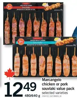 Fortinos MARCANGELO CHICKEN OR PORK SOUVLAKI VALUE PACK, 480/640 G offer