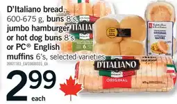 Fortinos D'ITALIANO BREAD 600-675 G, BUNS 8'S, JUMBO HAMBURGER OR HOT DOG BUNS 8'S OR PC ENGLISH MUFFINS 6'S offer