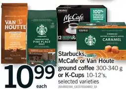Fortinos STARBUCKS, MCCAFE OR VAN HOUTE GROUND COFFEE 300-340 G OR K-CUPS 10-12'S offer