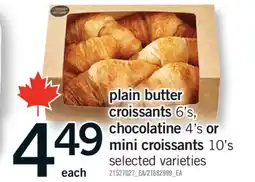 Fortinos PLAIN BUTTER CROISSANTS 6'S, CHOCOLATINE 4'S MINI CROISSANTS 10'S offer