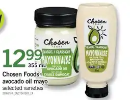 Fortinos CHOSEN FOODS AVOCADO OIL MAYO, 355 mL offer