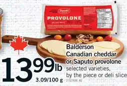 Fortinos BALDERSON CANADIAN CHEDDAR OR SAPUTO PROVOLONE, 3.09/100 G offer