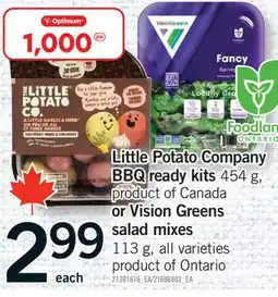 Fortinos LITTLE POTATO COMPANY BBQ READY KITS, 454 G OR VISION GREENS SALAD MIXES, 113 G offer