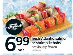 Fortinos FRESH ATLANTIC SALMON OR SHRIMP KEBOBS offer