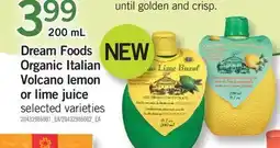 Fortinos DREAM FOODS ORGANIC ITALIAN VOLCANO LEMON OR LIME JUICE, 200 mL offer