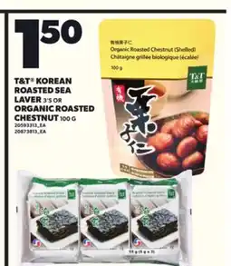Loblaws T&T KOREAN ROASTED SEA LAVER 3'S OR ORGANIC ROASTED CHESTNUT 100 G offer