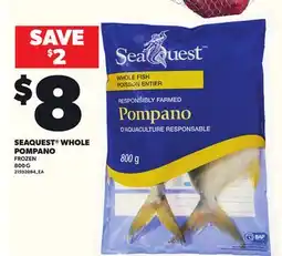 Loblaws SEAQUEST WHOLE POMPANO, 800 G offer