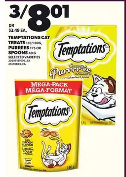 Loblaws TEMPTATIONS CAT TREATS, 130/180 G, PURREES, 11'S OR SPOONS, 40 G offer