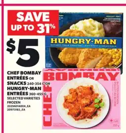 Loblaws CHEF BOMBAY ENTRÉES OR SNACKS 240-354, HUNGRY-MAN ENTRÉES 360-455 G offer