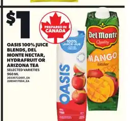Loblaws OASIS 100% JUICE BLENDS, DEL MONTE NECTAR, HYDRAFRUIT OR ARIZONA TEA, 960 ML offer