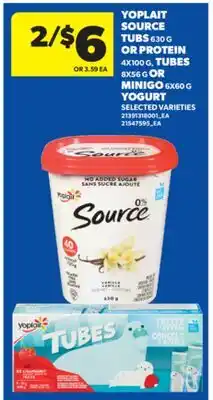 Real Canadian Superstore YOPLAIT SOURCE TUBS, 630 G OR PROTEIN, 4X100 G, TUBES, 8X56 G OR MINIGO, 6X60 G YOGURT offer