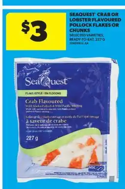 Real Canadian Superstore SEAQUEST CRAB OR LOBSTER FLAVOURED POLLOCK FLAKES OR CHUNKS, 227 G offer