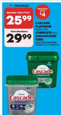 Real Canadian Superstore CASCADE PLATINUM 63/83' S OR COMPLETE 112' S DISHWASHER TABS offer