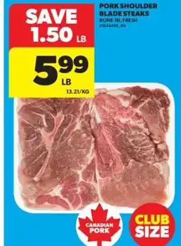 Real Canadian Superstore PORK SHOULDER BLADE STEAKS offer