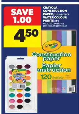 Real Canadian Superstore CRAYOLA CONSTRUCTION PAPER, 120 SHEETS OR WATER COLOUR PAINTS, 24' S offer