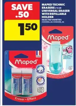 Real Canadian Superstore MAPED TECHNIC ERASERS 2' S OR UNIVERSAL ERASER WITH REFILLABLE HOLDER offer
