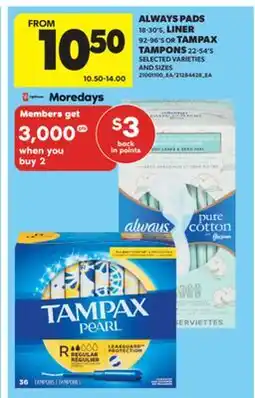 Real Canadian Superstore ALWAYS PADS 18-30' S, LINER 92-96' S OR TAMPAX TAMPONS 22-54' S offer