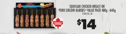 Real Canadian Superstore SOUVLAKI CHICKEN BREAST OR PORK SIRLOIN KABOBS, 480G-640G offer
