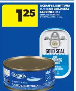 Real Canadian Superstore OCEAN'S LIGHT TUNA 85/170 G OR GOLD SEAL SARDINES 125 G offer