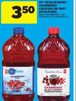 Real Canadian Superstore PC OR BLUE MENU CRANBERRY COCKTAIL OR 100% JUICE BLEND, 1.89 L offer