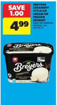 Real Canadian Superstore BREYERS CREAMERY STYLE ICE CREAM OR FROZEN DESSERT, 1.41 L offer