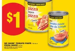 No Frills NO NAME TOMATO PASTE 156 mL or PIZZA SAUCE 213 mL offer