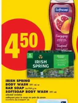 No Frills IRISH SPRING BODY WASH 591 mL or BAR SOAP 6x104 g or SOFTSOAP BODY WASH 591 mL offer