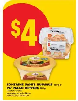 No Frills FONTAINE SANTE HUMMUS, 260 g or PC NAAN DIPPERS, 200 g offer