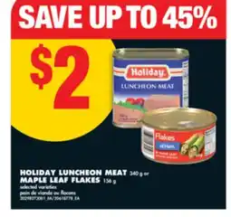 No Frills HOLIDAY LUNCHEON MEAT, 340 g or MAPLE LEAF FLAKES, 156 g offer