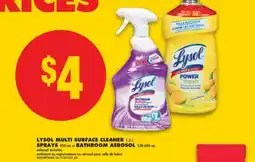 No Frills LYSOL MULTI SURFACE CLEANER, 1.2 L, SPRAYS, 950 mL or BATHROOM AEROSOL, 538-680 mL offer