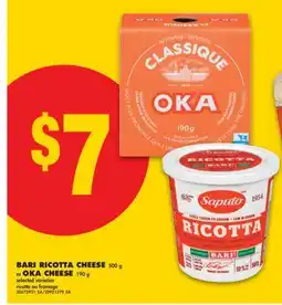 No Frills BARI RICOTTA CHEESE, 500 g or OKA CHEESE, 190 g offer