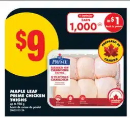 No Frills MAPLE LEAF PRIME CHICKEN THIGHS, up to 950 g offer