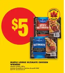 No Frills MAPLE LODGE ULTIMATE CHICKEN WIENERS, 900 g offer