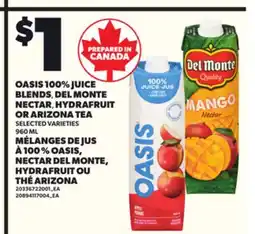 Independent Grocer OASIS 100% JUICE BLENDS, DEL MONTE NECTAR, HYDRAFRUIT OR ARIZONA TEA, 960 ML offer