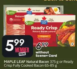 Sobeys MAPLE LEAF Natural Bacon 375 g or Ready Crisp Fully Cooked Bacon offer