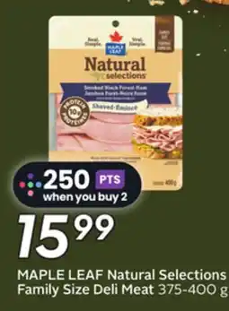 Sobeys MAPLE LEAF Natural Selections Family Size Deli Meat offer